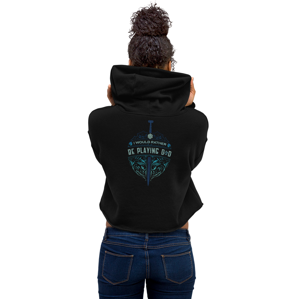 I'd Rather Be Playing D&D crop hoodie